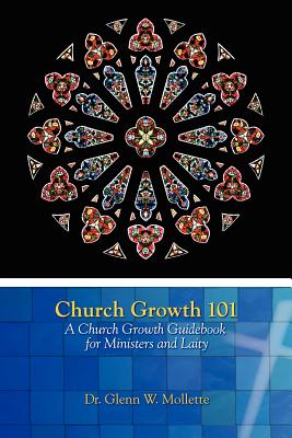 Image for Church Growth 101 A Church Growth Guidebook for Ministers and Laity