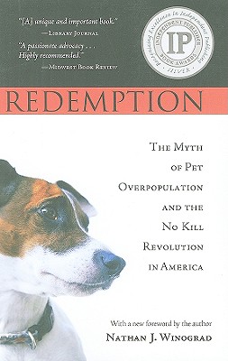 Redemption: The Myth of Pet Overpopulation & The No Kill Revolution in America