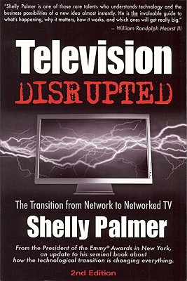 Television Disrupted: The Transition from Network to Networked TV