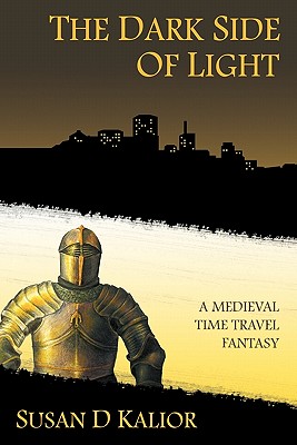 The Dark Side of Light: A Medieval Time Travel Fantasy