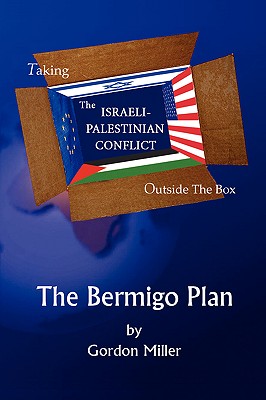 Taking the Israeli-palestinian Conflict Outside the Box: The Bermigo Plan
