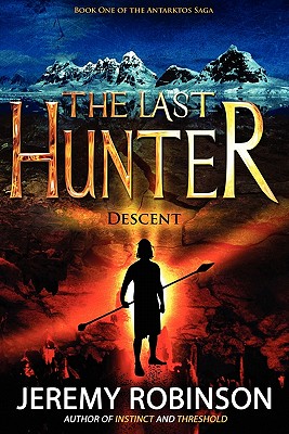 Image for The Last Hunter - Descent (Book 1 of the Antarktos Saga)