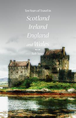 Ten Years of Travel in Scotland, Ireland, England and Wales Image for Ten Years of Travel in Scotland, Ireland, England and Wales