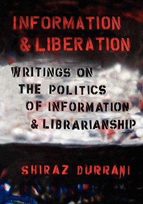 Information and Liberation: Writings on the Politics of Information and Librarianship