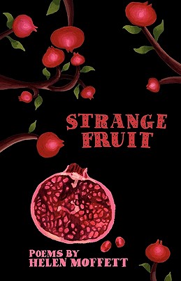 Strange Fruit: POEMS (Signed by the Author Helen Moffett)