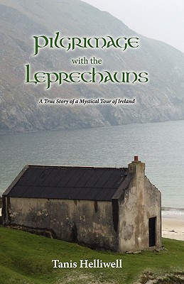 Image for Pilgrimage with the Leprechauns: A true story of a mystical tour of Ireland