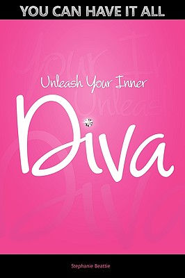 You Can Have It All - Unleash Your Inner Diva Image for You Can Have It All - Unleash Your Inner Diva