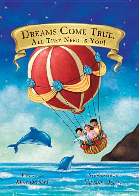 Dreams Come True. All They Need Is You!