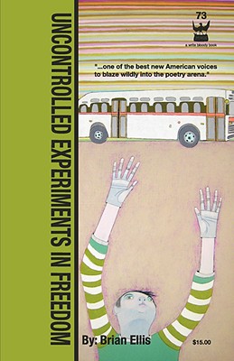 Image for Uncontrolled Experiments In Freedom: By Brian S. Ellis Uncontrolled Experiments In Freedom: By Brian S. Ellis