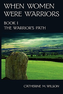 Image for When Women Were Warriors Book I: The Warrior's Path (Volume 1)