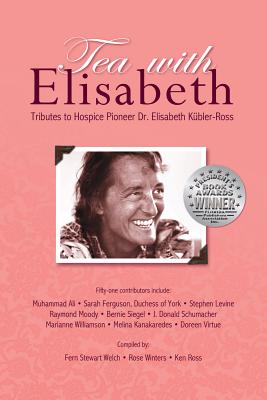 Tea with Elisabeth: Tributes to Hospice Pioneer Dr. Elisabeth-Kubler Ross