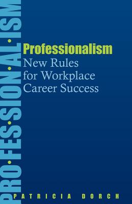 Image for Professionalism: New Rules for Workplace Career Success