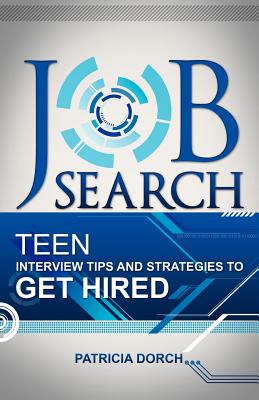 Image for Job Search: Teen Interview Tips and Strategies to Get Hired