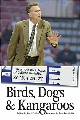 Birds, Dogs and Kangaroos: Life on the Back Roads of College Basketball