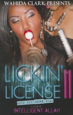 Image for Lickin' License Part II: More Sex, More Saga (Wahida Clark Presents)