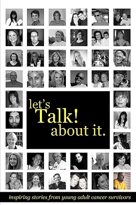 Image for Let's Talk About It: Inspiring Stories From Young Adult Cancer Survivors