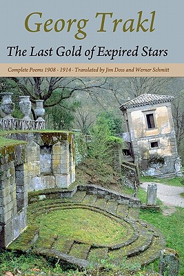 Image for The Last Gold of Expired Stars: Complete Poems 1908 - 1914