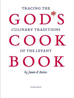 Gods Cookbook: Tracing the culinary traditions of the Levant