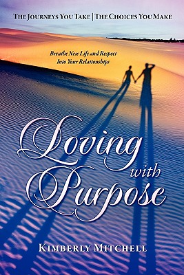 Loving with Purpose: The Journeys You Take | The Choices You Make Image for Loving with Purpose: The Journeys You Take | The Choices You Make