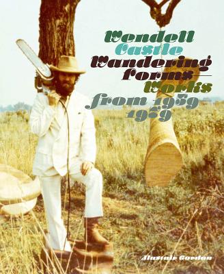 Wendell Castle: Wandering Forms: Works from 1959-1979