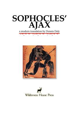 SOPHOCLES' AJAX A Modern Translation