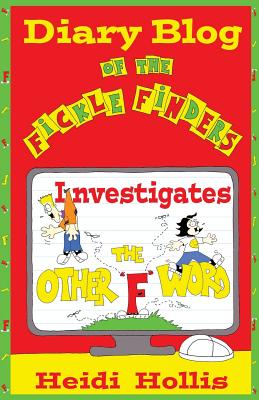Image for Diary Blog of the Fickle Finders: Investigates-The Other F Word