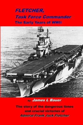 Fletcher, Task Force Commander: The early years of the Pacific War