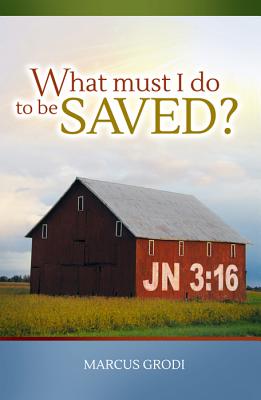 What Must I do to be Saved
