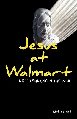 Jesus At Walmart.A Reed Shaking In The Wind