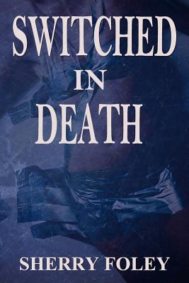 Switched in Death