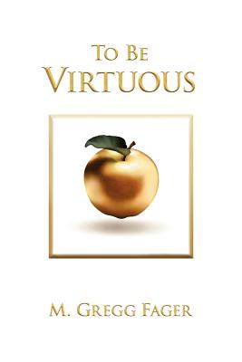 To Be Virtuous, Second Edition