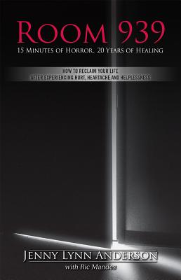 Room 939: 15 Minutes of Horror, 20 Years of Healing