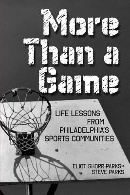 Image for More Than a Game: Life Lessons from Philadelphia's Sports Community