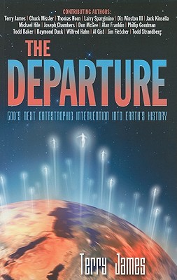Image for The Departure: God's Next Catastrophic Intervention into Earth's History The Departure: God's Next Catastrophic Intervention into Earth's History
