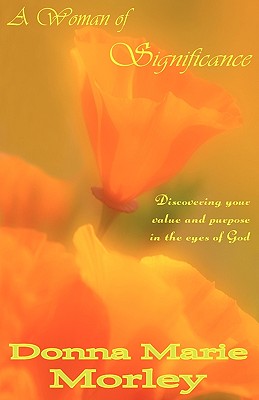 A Woman of Significance: Discovering your value and purpose in the eyes of God