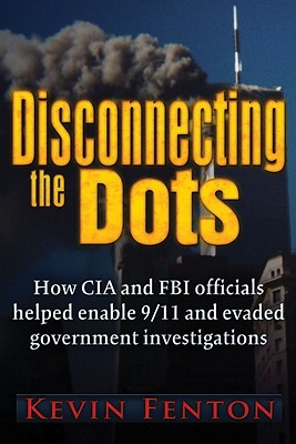Disconnecting the Dots: How 9/11 Was Allowed to Happen