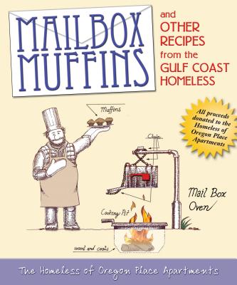 Mailbox Muffins: and Other Recipes from the Gulf Coast Homeless