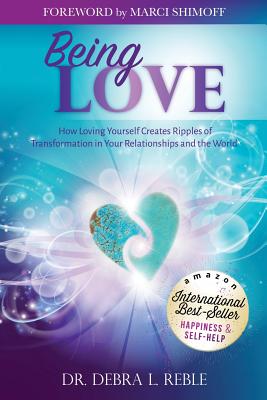 Image for Being Love: How Loving Yourself Creates Ripples of Transformation in Your Relationships and the World