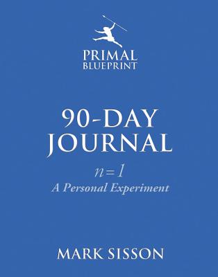 The Primal Blueprint 90-Day Journal: A Personal Experiment (n1)