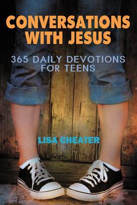 Conversations With Jesus - 365 Daily Devotions for Teens