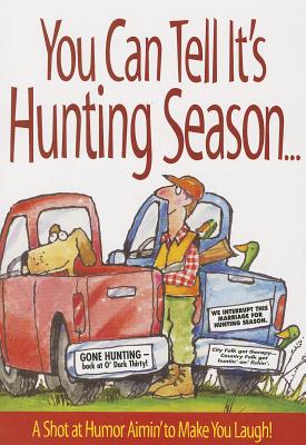 You Can Tell Its Hunting Season: A Shot at Humor Aimin to Make You Laugh