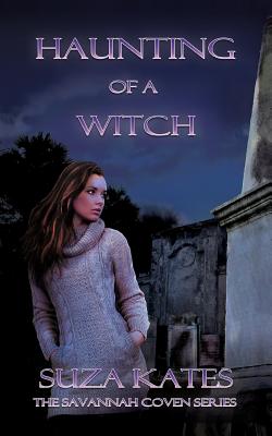 HAUNTING OF A WITCH: THE SAVANNAH COVEN SERIES