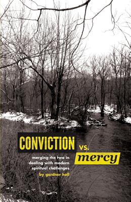 Conviction Vs Mercy: Merging the Two to Deal with Modern Spiritual Challenges