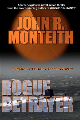 Rogue Betrayer: 2 (Rogue Submarine) [Paperback] Monteith, John R