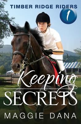 Keeping Secrets: Timber Ridge Riders (Volume 1) [Paperback] Dana, Maggie
