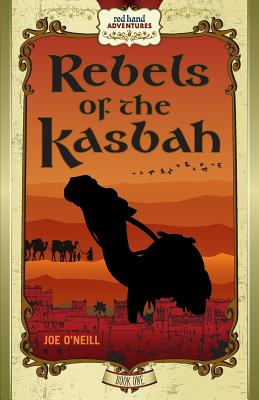 Rebels Of The Kasbah - Red Hand Adventures Book I