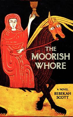 Image for The Moorish Whore: A Novel The Moorish Whore: A Novel