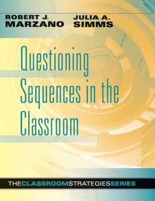 Questioning Sequences in the Classroom (Classroom Strategies Series)