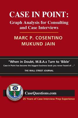 Image for Case in Point: Graph Analysis for Consulting and Case Interviews Case in Point: Graph Analysis for Consulting and Case Interviews