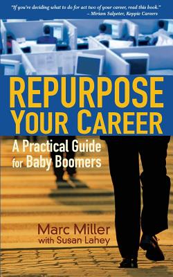 Image for Repurpose Your Career: A Practical Guide for Baby Boomers Repurpose Your Career: A Practical Guide for Baby Boomers